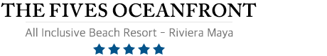 The Fives Oceanfront - Puerto Morelos - Fives Oceanfront All-inclusive Resort 
